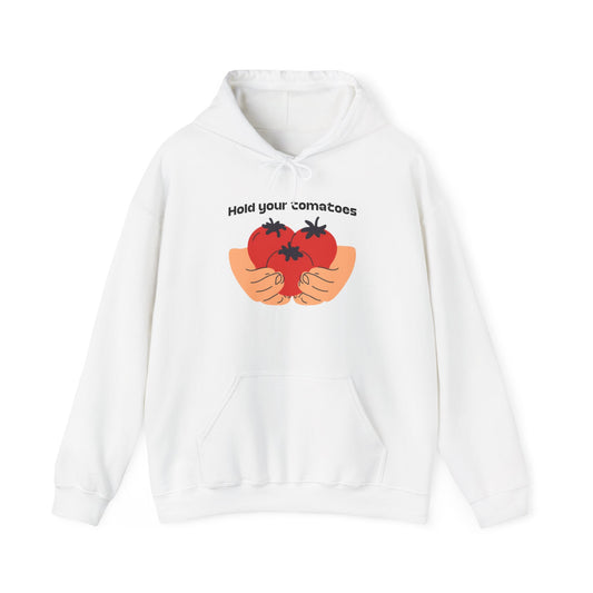 Hold Your Tomatoes (Unisex Hoodie)